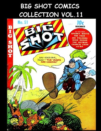 

Big Shot Comics Collection Vol. 11: 5 Issue Collection - Big Shot Comics #51-#55 - 1944 Humor Comics (CreateSpace Independent Publishing Platform)