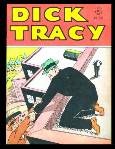 

Dick Tracy #163: Golden Age Detective Mystery Comic - Four Color #163 1947 (CreateSpace Independent Publishing Platform)