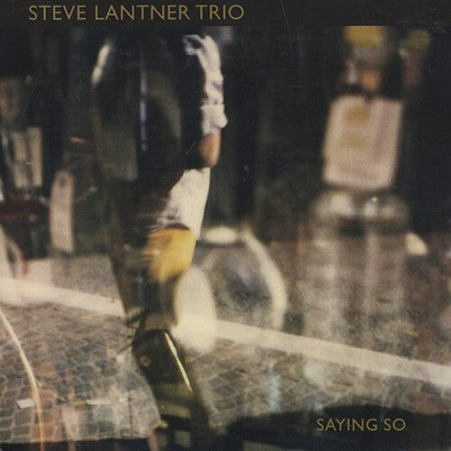 

CD диск Lantner, Steve: Saying So