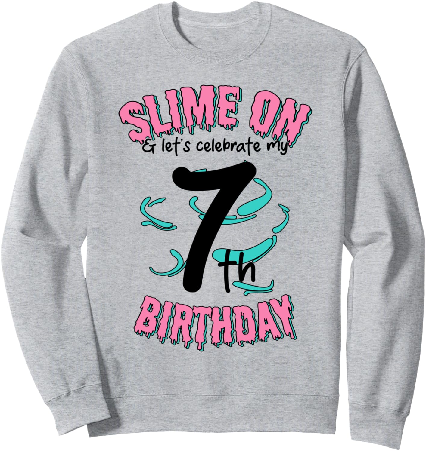 

Включаем слайм и давайте отпразднуем мой 7-й день рождения! Толстовка с принтом слайма на день рождения Clear Slime Birthday Party Supplies & Slime Favors, серый