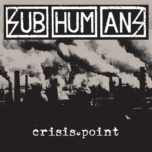 

Виниловая пластинка Subhumans: Crisis Point