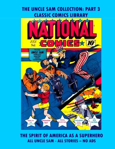 

The Uncle Sam Comics Giant Collection #3: Request Classic Comics Library Catalog Or Visit www.facebook.com/classsiccomicslibrary (CreateSpace Independent Publishing Platform)