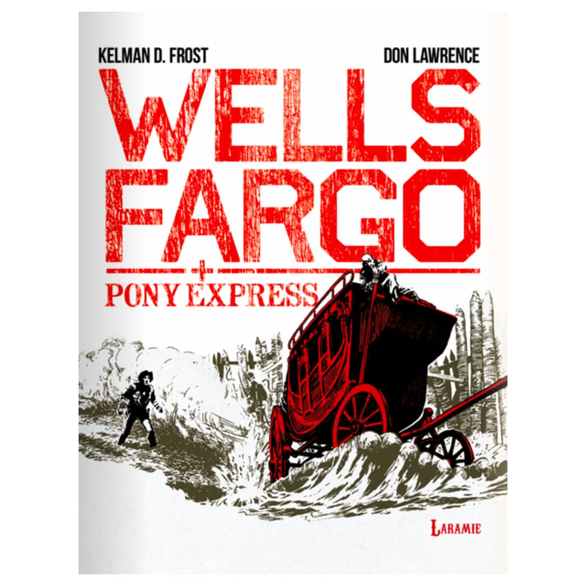 

Wells Fargo. Pony Express (Laramie Ediciones)