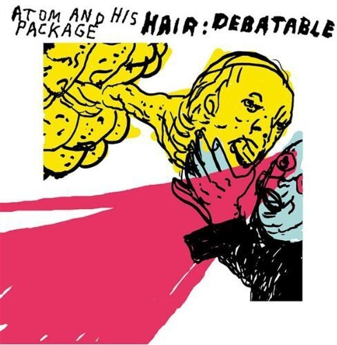 

CD диск Atom & His Package: Hair: Debatable