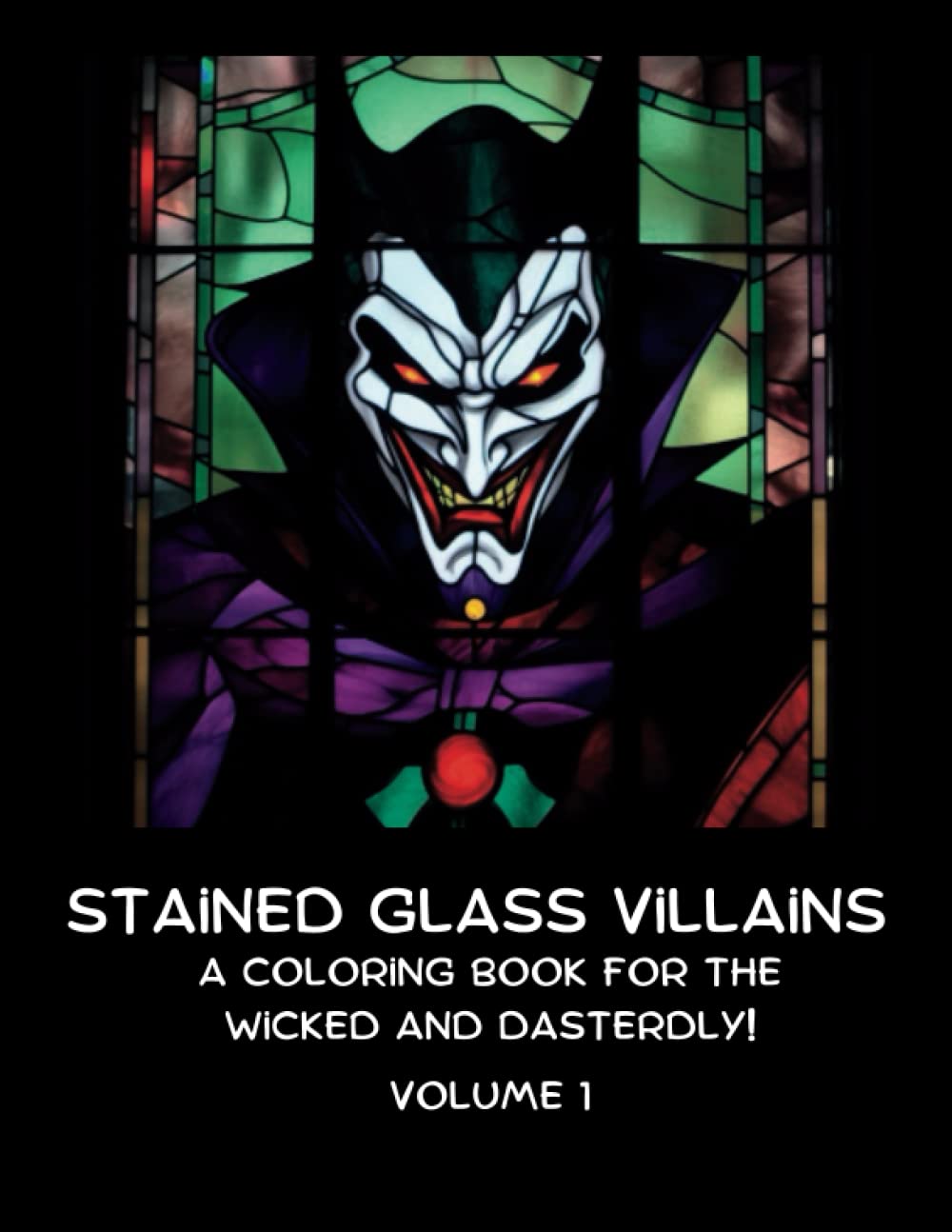 

Stained Glass Villains; An Adult Coloring Book of Infamous Comic Book Villains and Rogues: To help relax, relieve stress, and reduce anxiety in adults, teens , or creative children! (Independently published)