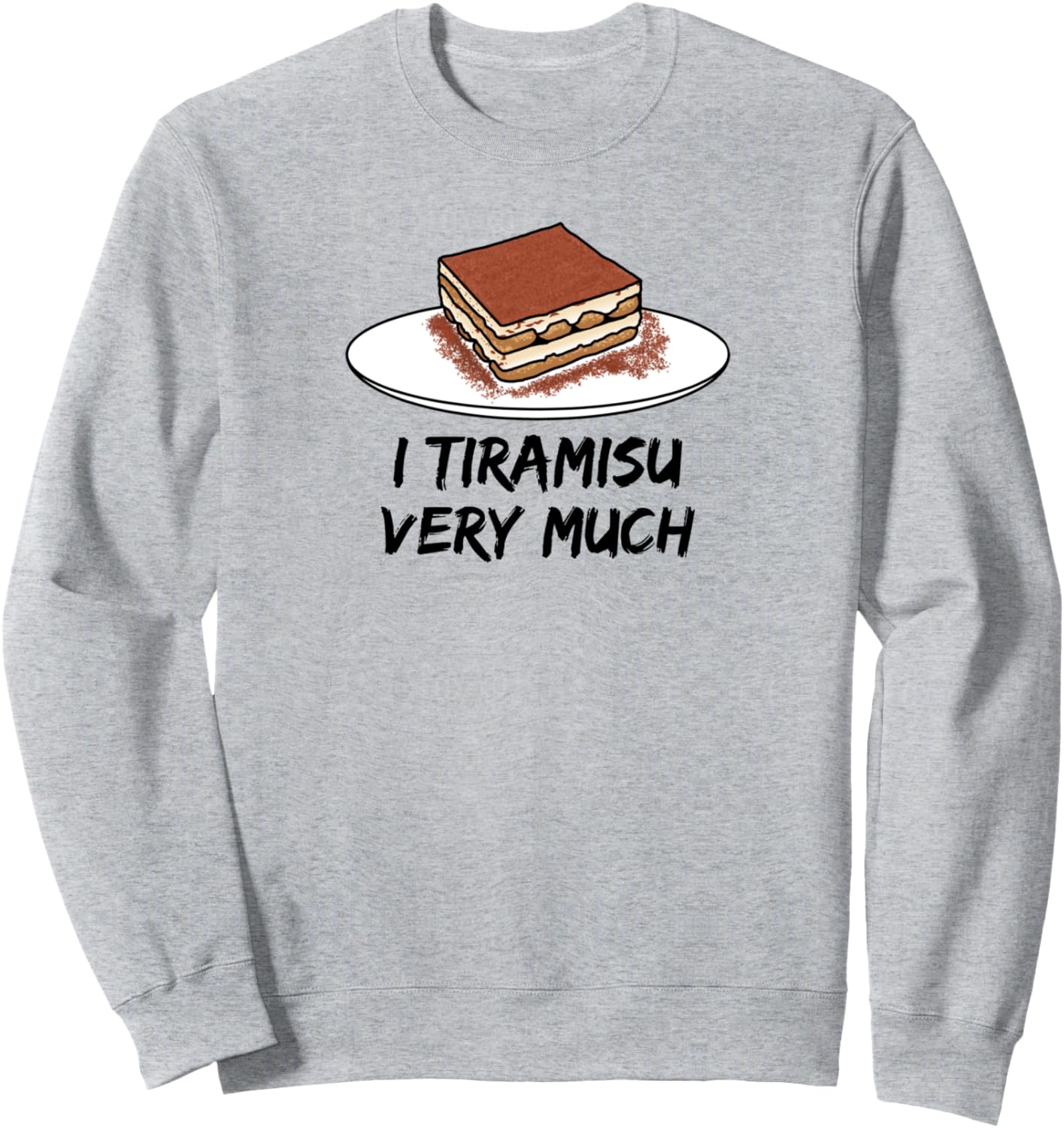 

Я очень люблю тирамису - обожаю сладкий итальянский десерт из маскарпоне. Толстовка Tiramisu Ladyfingers Biscuit Cute Foodie Gift Idea, серый