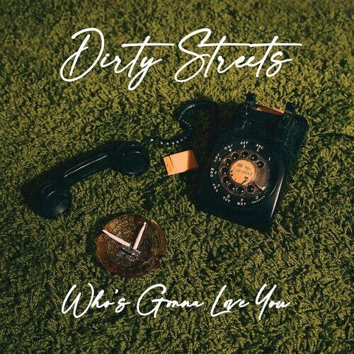 

CD диск Dirty Streets: Who's Gonna Love You