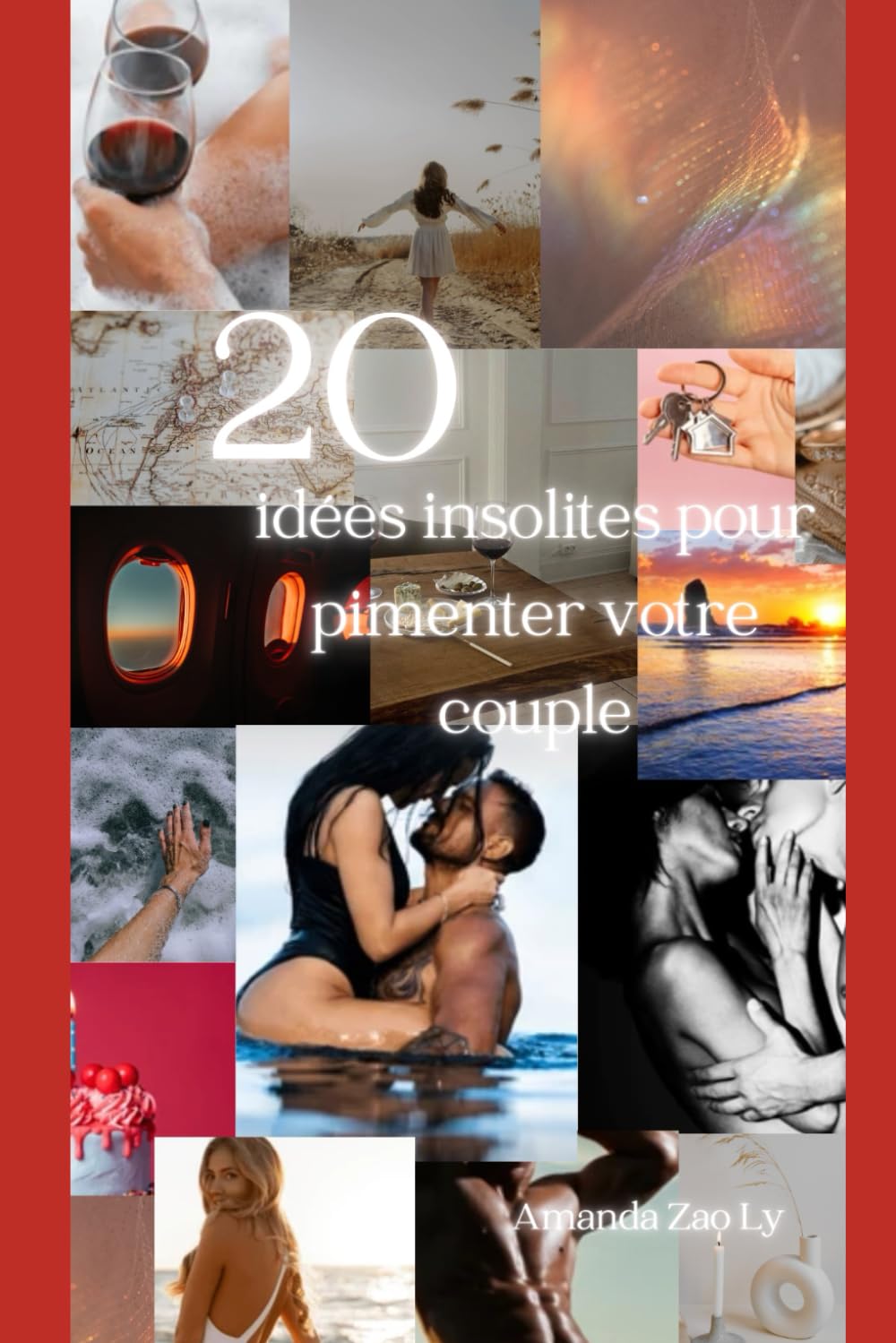 

20 idées insolites pour pimenter votre couple (French Edition) (Independently published)