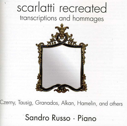 

CD диск Scarlatti / Russo, Sandro: Scarlatti Recreated: Transcriptions & Hommages