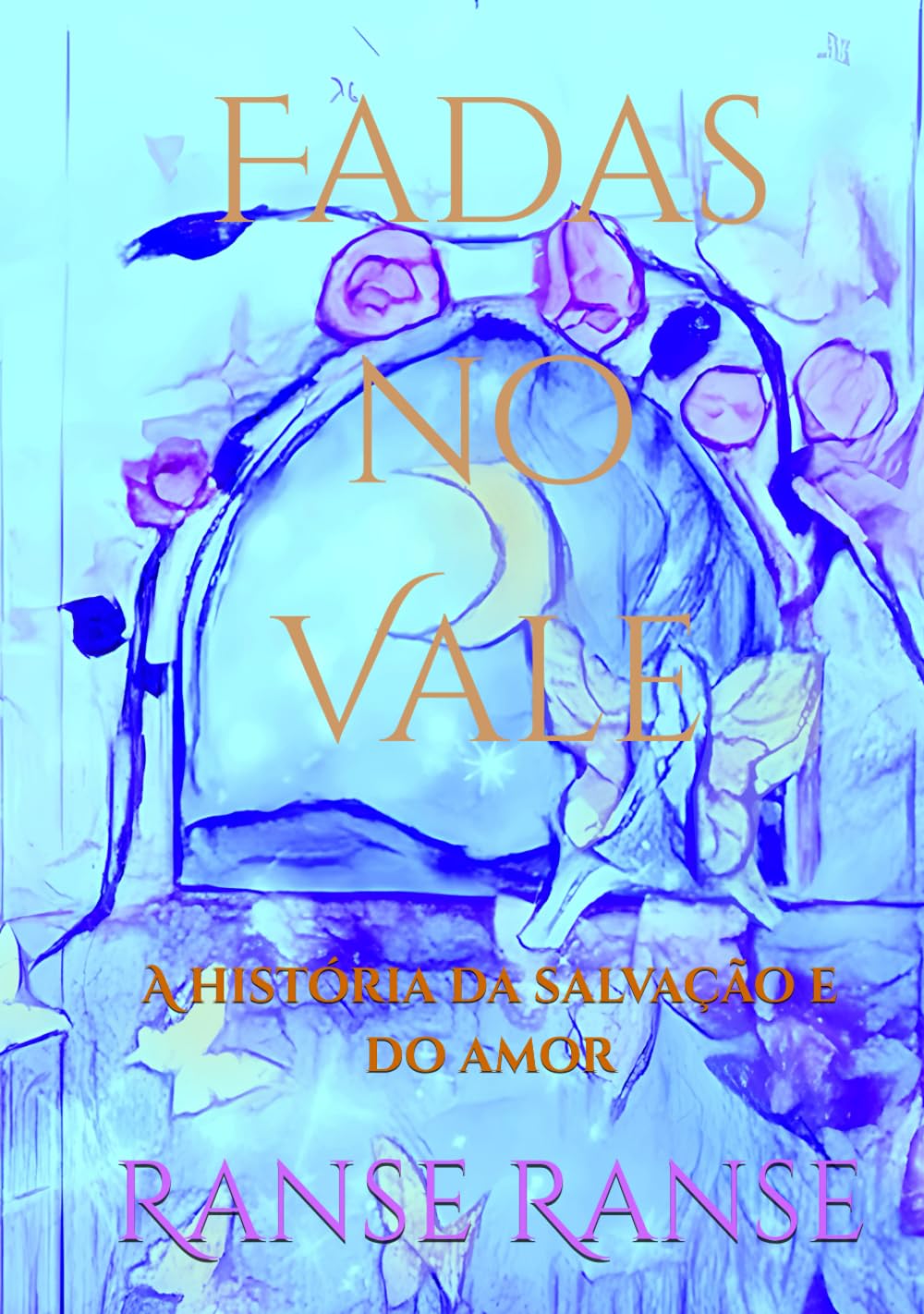 

Fadas no Vale: A história da salvação e do amor (Portuguese Edition) (Independently published)