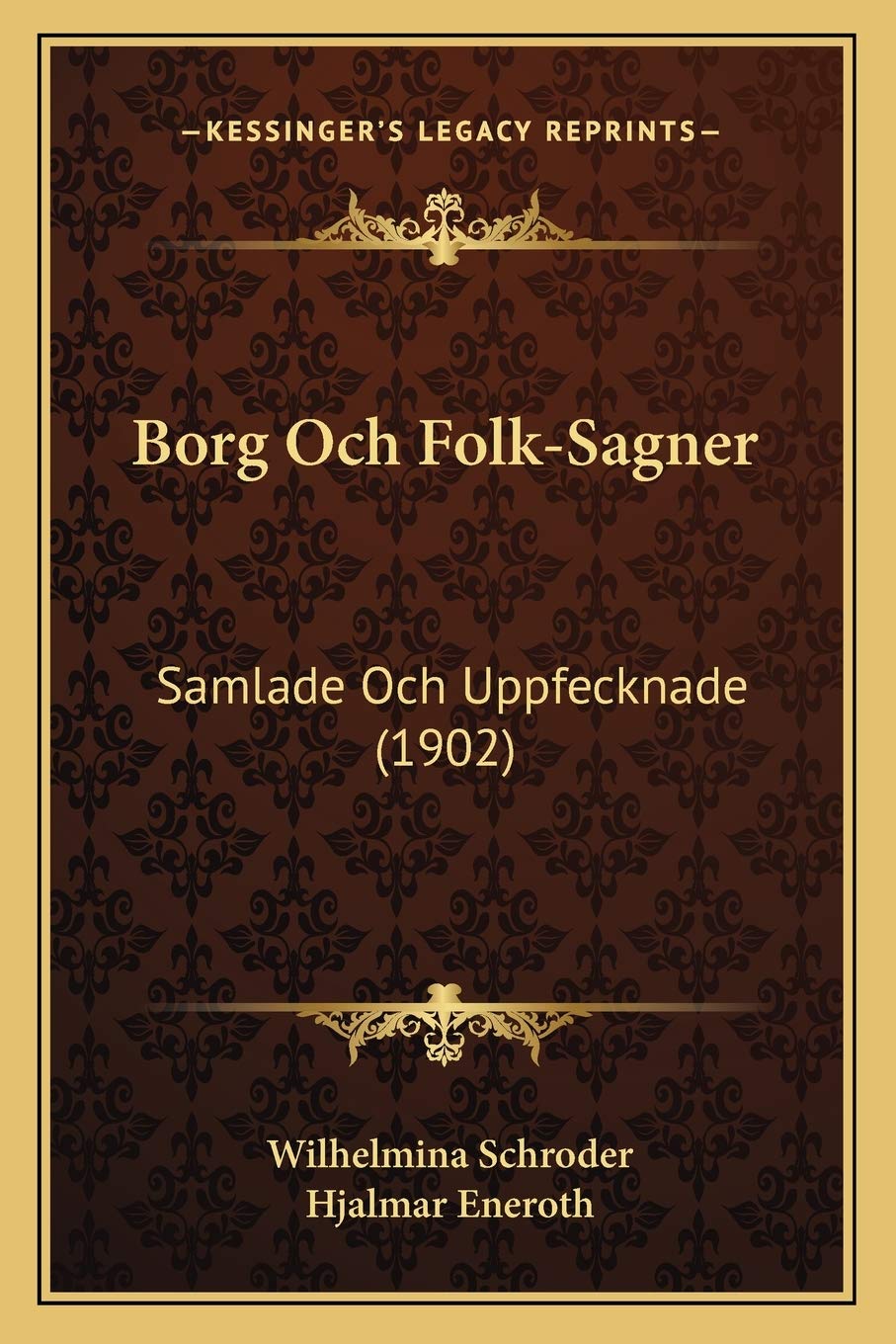 

Borg Och Folk-Sagner: Samlade Och Uppfecknade (1902) (Swedish Edition) (Kessinger Publishing)