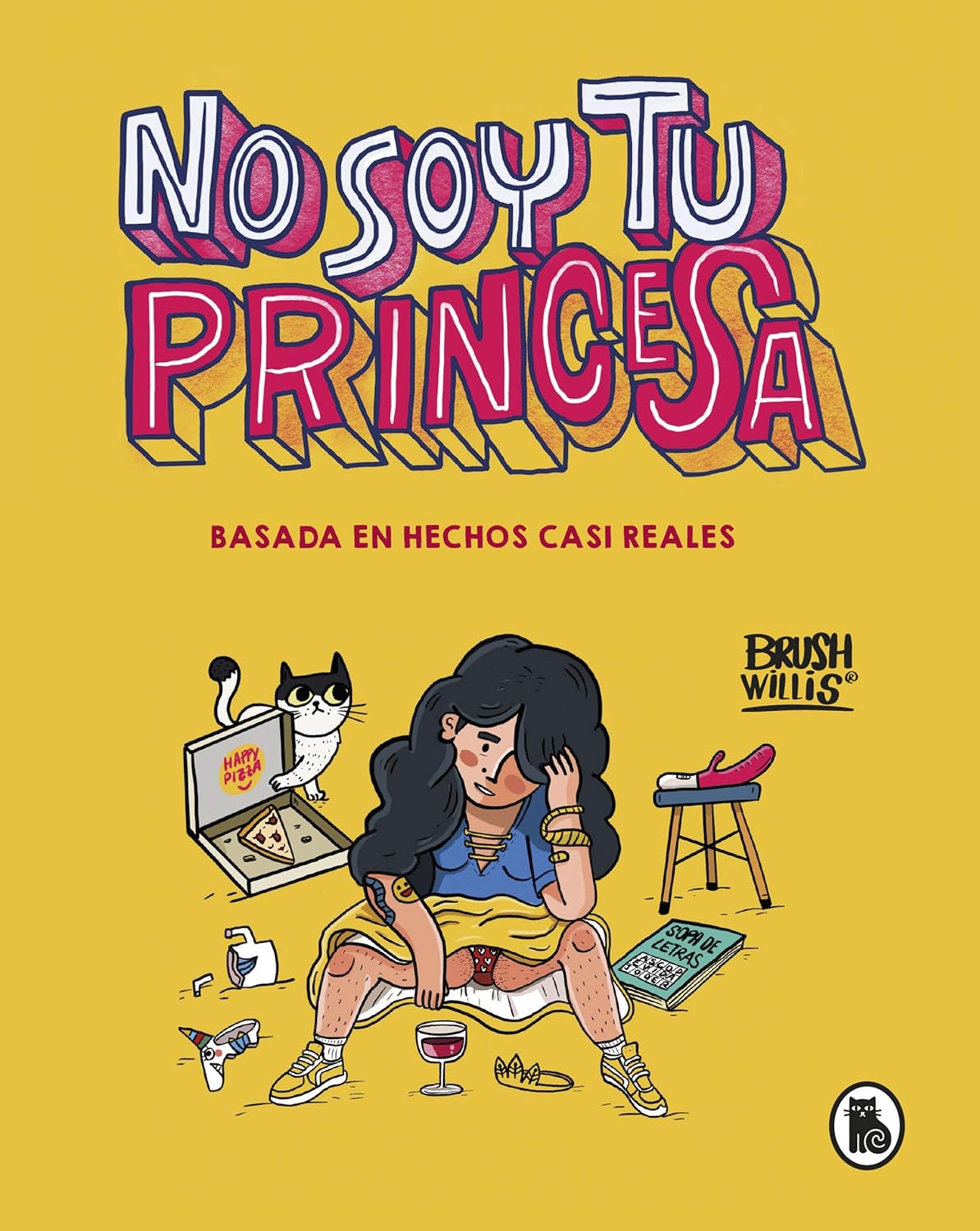 

No soy tu princesa: Basada en hechos casi reales (Bruguera)