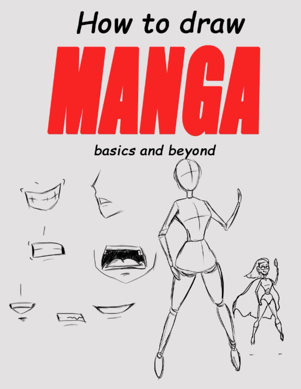 

how to draw MANGA basics and beyond: how to draw Lessons & Techniques-sketching pencils-how to draw poses-how to draw people books for free (ebook)-how to draw Figures and Pose (Independently published)