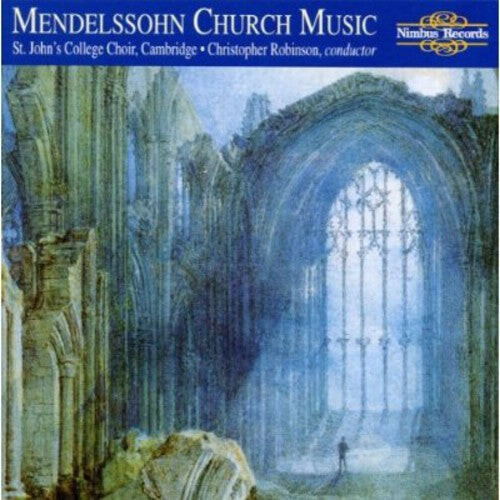 

CD диск Mendelssohn / Robinson / Choir of st John's Coll: Church Music