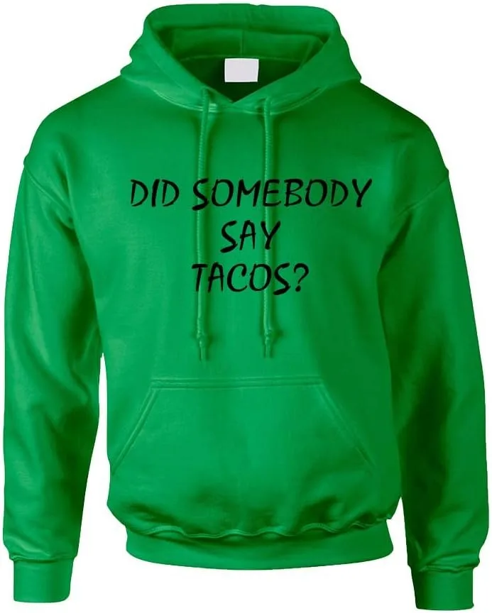 

Толстовка с капюшоном Adult Hoodie Did Somebody Say Tacos ALLNTRENDS