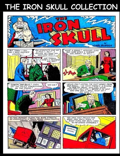 

The Iron Skull Collection: Golden Age Comic Collection Featuring The Iron Skull (CreateSpace Independent Publishing Platform)