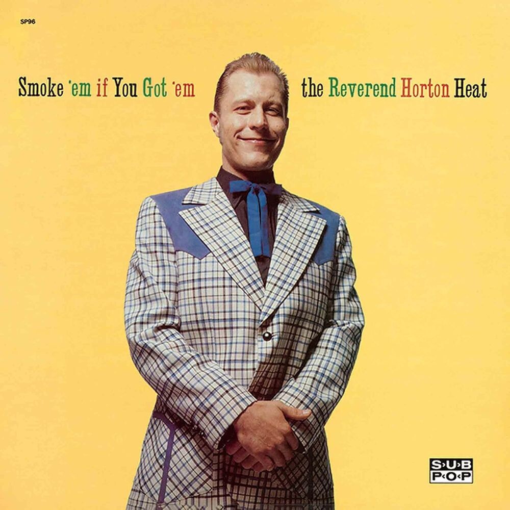 

Виниловая пластинка LP Smoke 'Em If You Got 'Em - Reverend Horton Heat