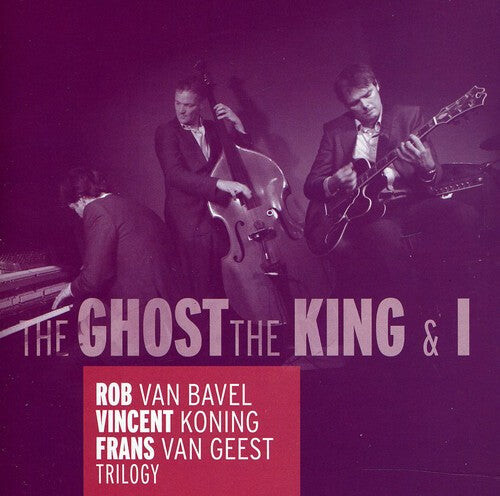 

CD диск Van Bavel, Rob: The Ghost, The King and I