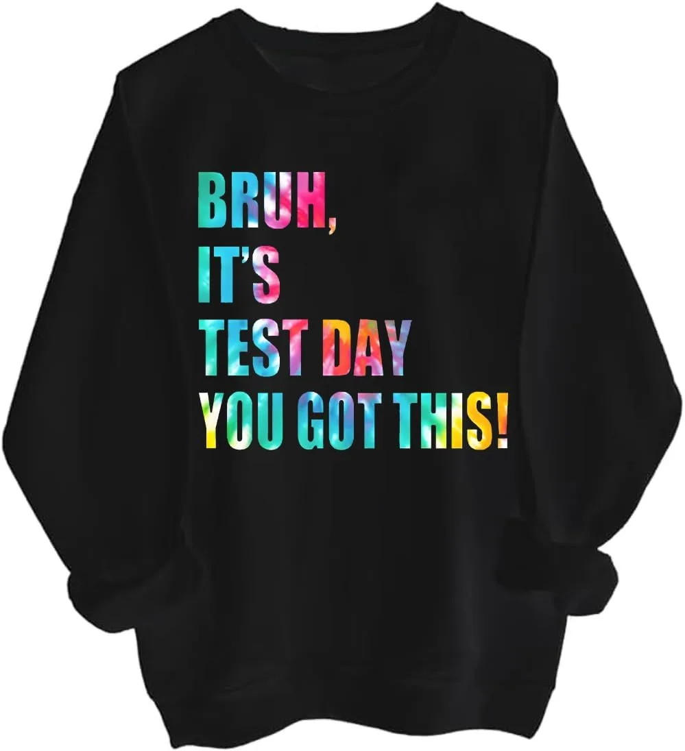 

Толстовка Bruh It's Test Day You Got This