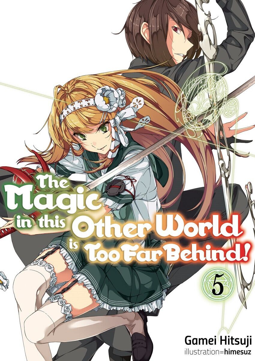

Новелла The Magic in this Other World is Too Far Behind! Novel Volume 5