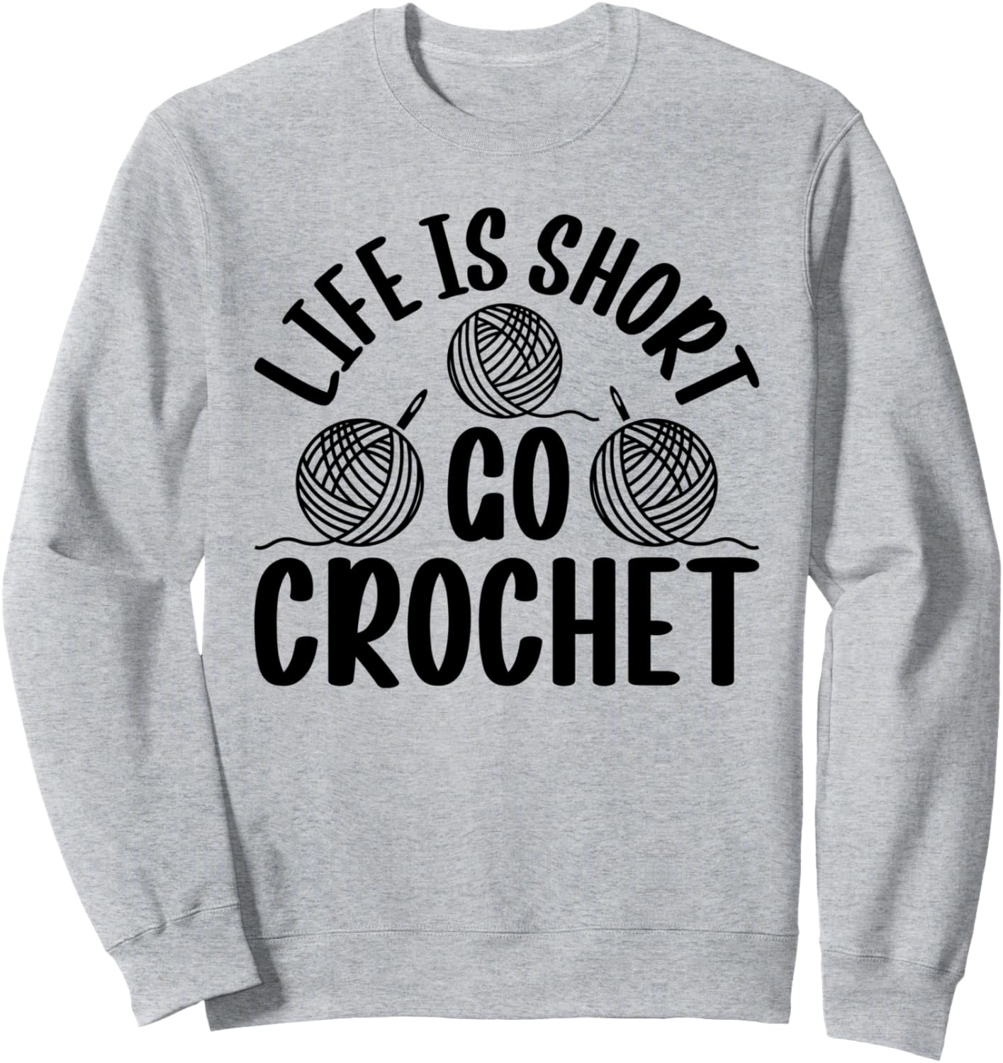 

Вязание крючком - Жизнь коротка, вперед! Вязаная толстовка Crochet Crocheting Crocheter, серый