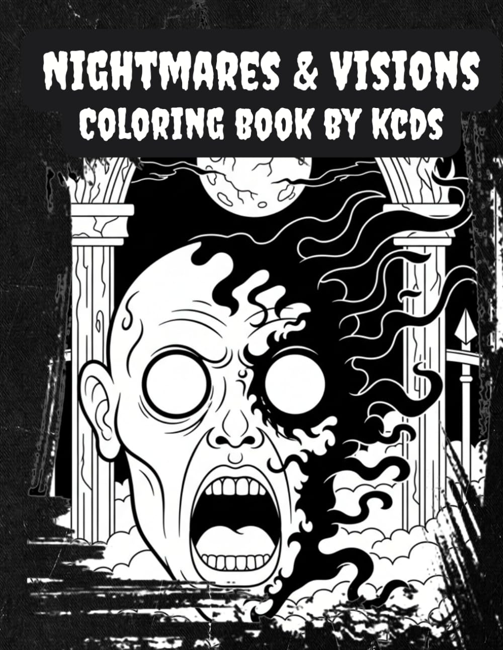 

Nightmares & Visions: An Adult Horror Coloring Book Featuring Terrifying Creatures, Twisted Scenes, and Dark Fantasy Art (Independently published)