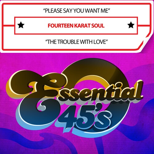 

CD диск Fourteen Karat Soul: PleaseSayYouWantMe/TheTroubleWithLove(Digital45)