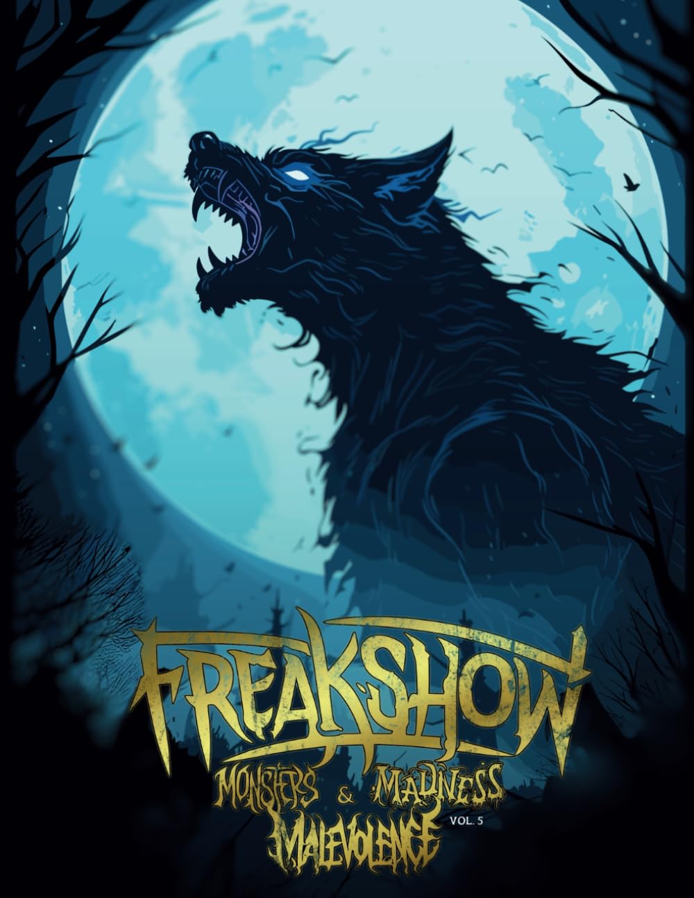 

Freakshow - Monsters, Madness & Malevolence Volume 5: Macabre Horror Adult Coloring Book, Goth Gift Book, Best With Alcohol Markers (Adult Coloring In Book)