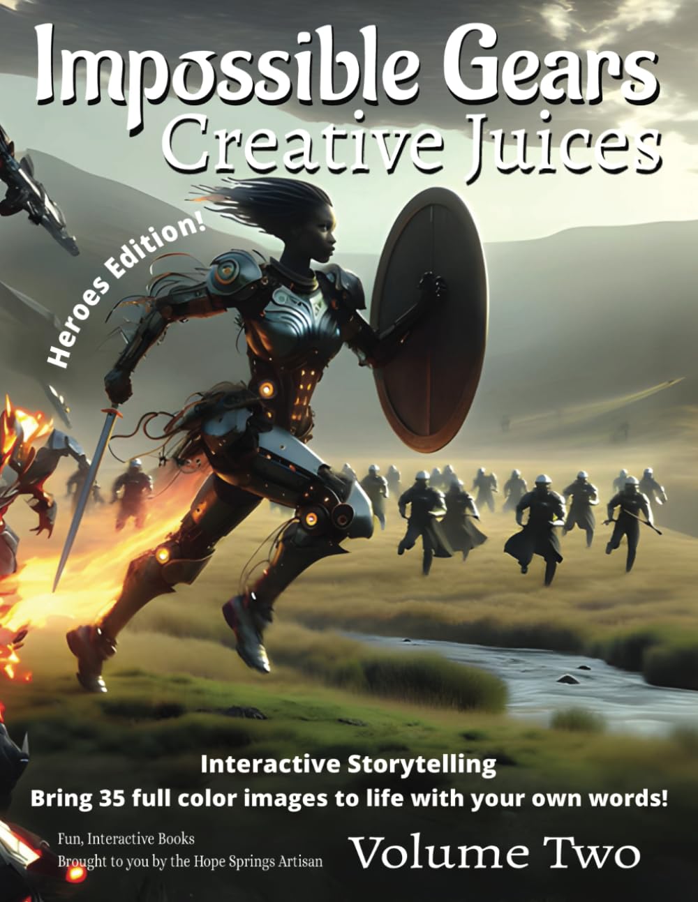 

Impossible Gears Creative Juices Volume Two, Creative Storytelling Heroes Edition!: You have only 3 pages to lend your creative storytelling to each ... Gears: Coloring Books for Adults and Teens) (Independently published)