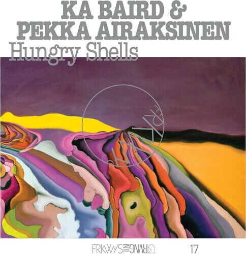 

Виниловая пластинка Ka Baird / Airaksinen, Pekka: FRKWYS Vol. 17: Hungry Shells