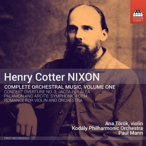 

CD диск Nixon / Torok / Mann / Kodaly Philharmonic: Henry Cotter Nixon: Complete Orchestral Music, Vol. 1