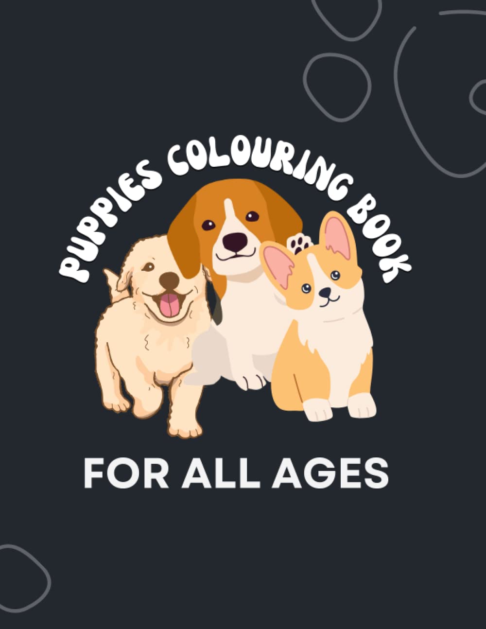 

PUPPIES COLORING BOOK FOR ALL AGES (Independently published)