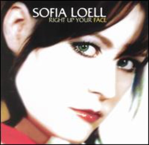 

CD диск Loell, Sofia: Right Up Your Face