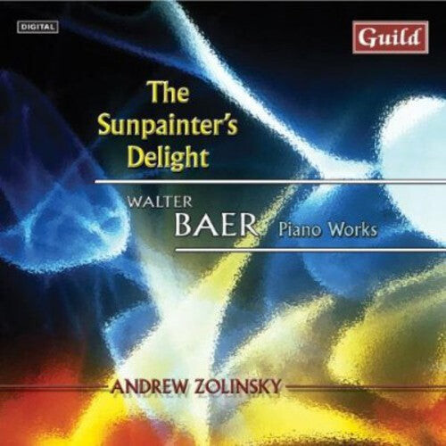 

CD диск Baer / Zolinsky: Sunpainter's Delight: Walter Baer Piano Music