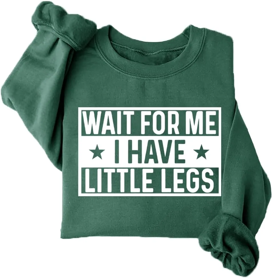

Толстовка Wait For Me I Have Little Legs woati
