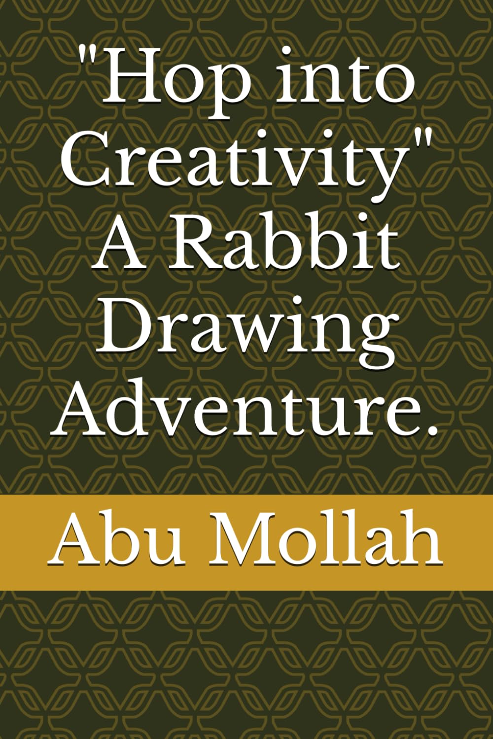 

"Hop into Creativity" A Rabbit Drawing Adventure (Independently published)