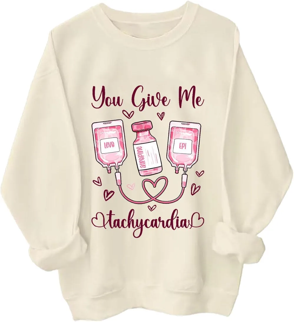 

Свитшот You Give Me Tachycardia, смешной худи для медсестры на День святого Валентина LNDOCAI
