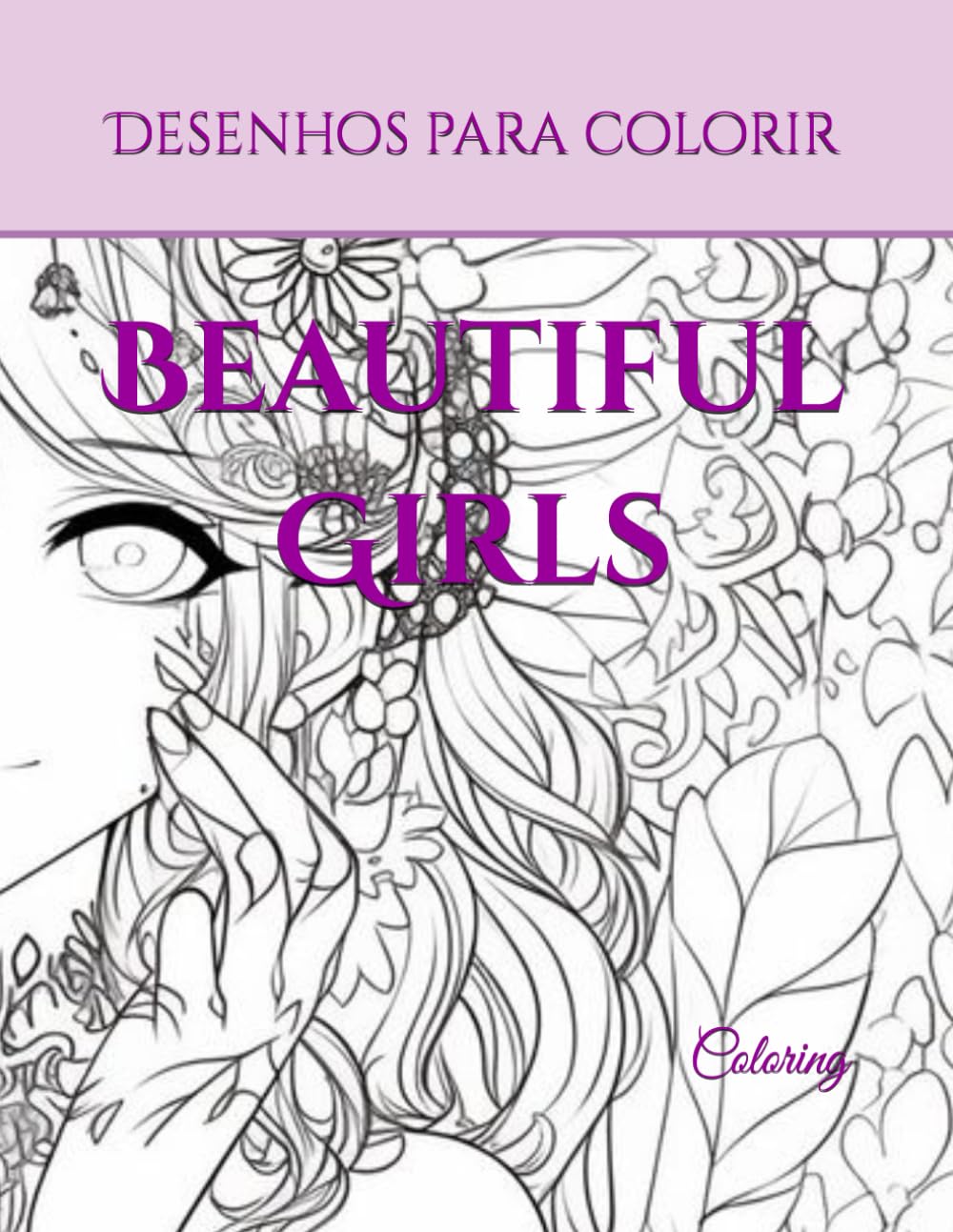 

Beautiful Girls: Coloring (Portuguese Edition) (Independently published)
