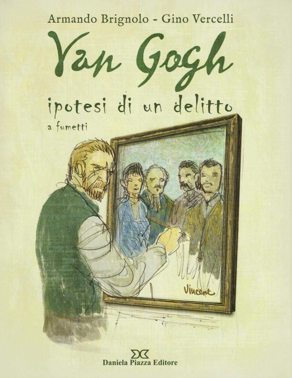 

Van Gogh. Ipotesi di un delitto a fumetti (Piazza D.)
