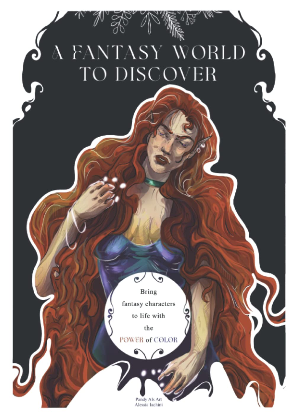 

A FANTASY WORLD TO DISCOVER: Bring fantasy characters to life with the power of color (Independently published)