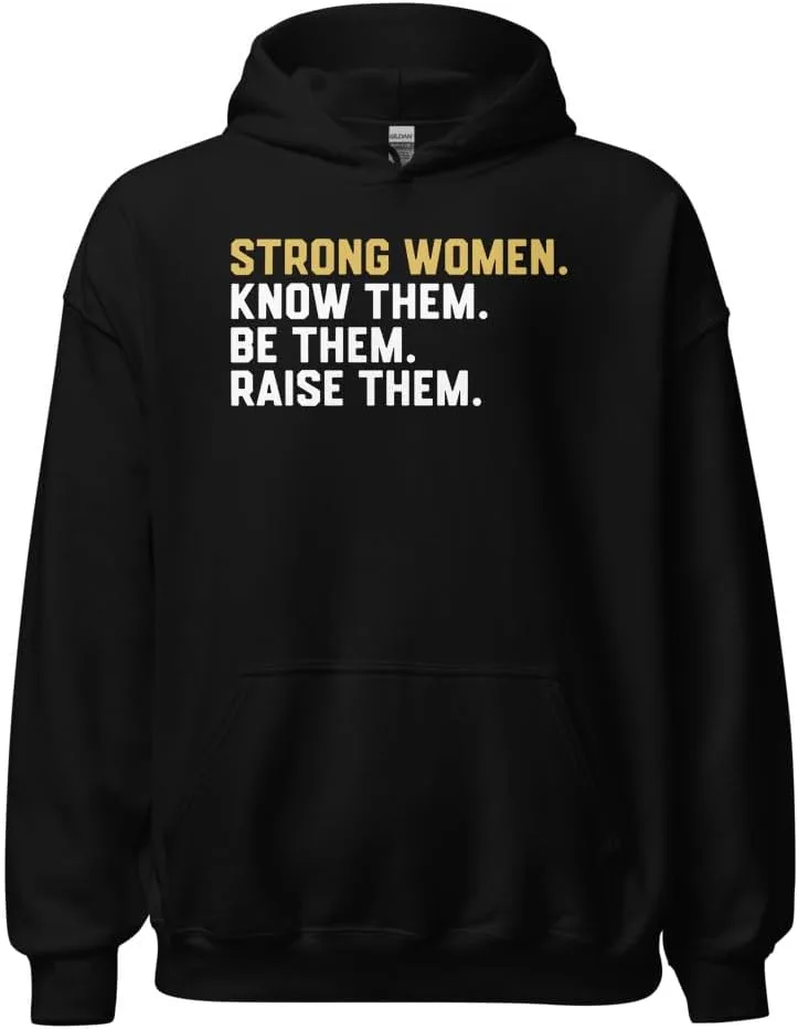 Толстовка Unisex с вдохновляющей надписью, Strong Women Know Them Be Them Raise Them Generic, черный