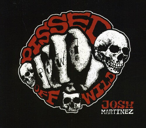 

CD диск Martinez, Josh: Pissed Off Wild