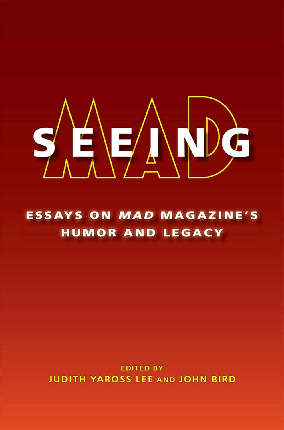 

Seeing MAD: Essays on MAD Magazine's Humor and Legacy (University of Missouri)