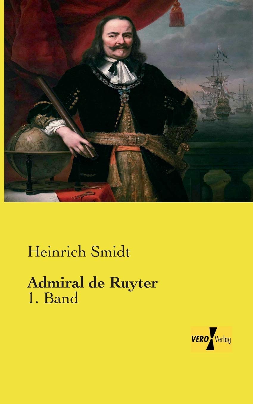 

Admiral de Ruyter: 1. Band (German Edition) (Vero Verlag GmbH & Company KG)