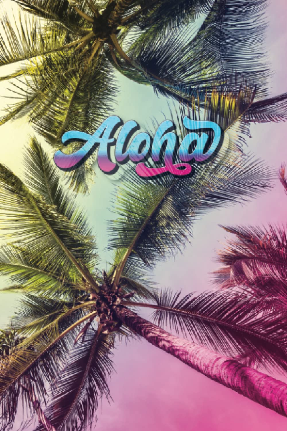

Lined Notebook With The Word Aloha: Lined Notebook With An Exotic Beach With Palm Trees With The Inscription Aloha (Independently published)