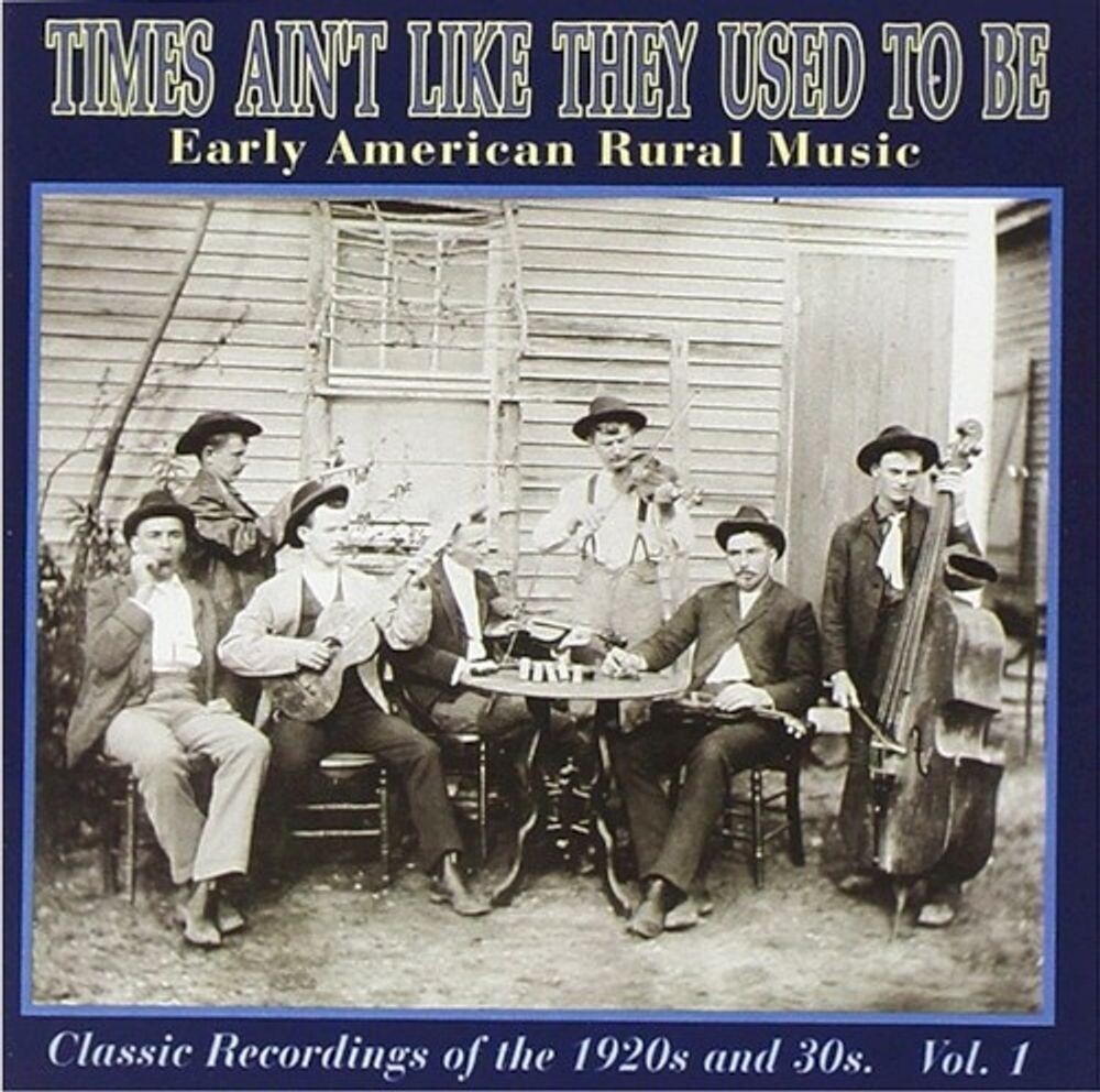 

Диск CD Times Ain't Like They Used To Be - Early American Rural Music - Various Artists