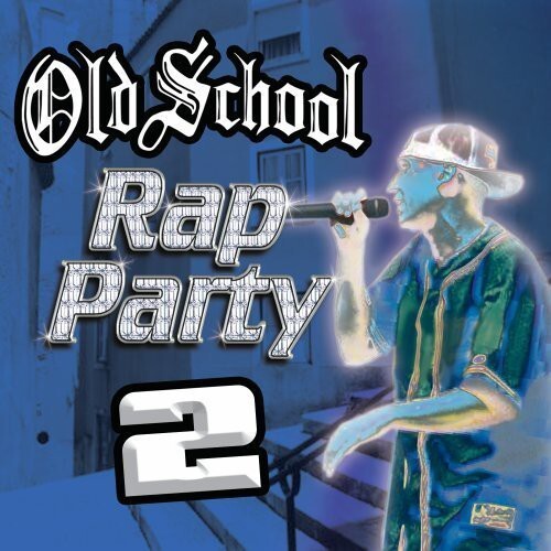 

CD диск Old School Rap Party 2 / Various: Old School Rap Party, Vol. 2