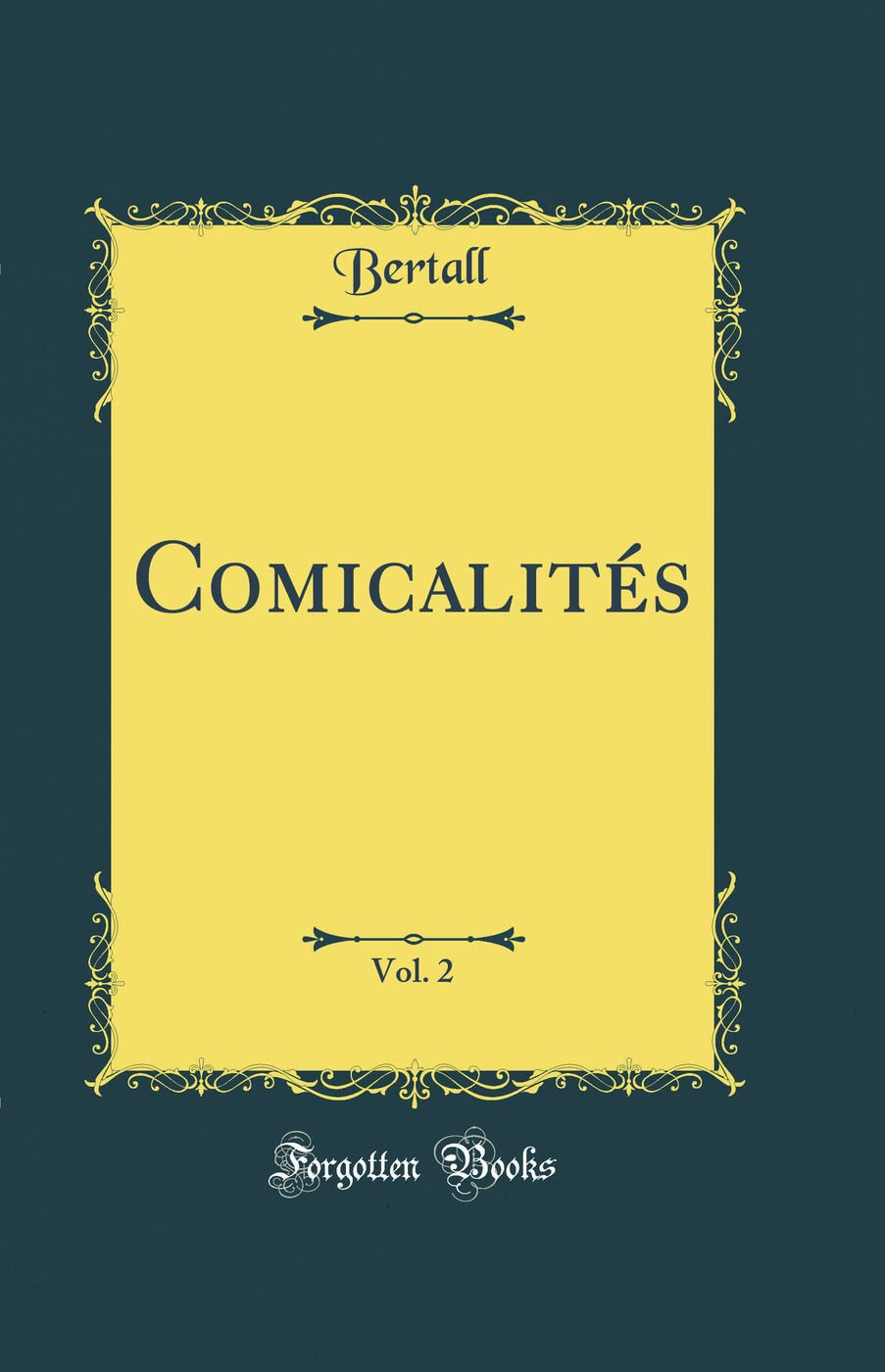 

Comicalités, Vol. 2 (Classic Reprint) (French Edition) (Forgotten Books)