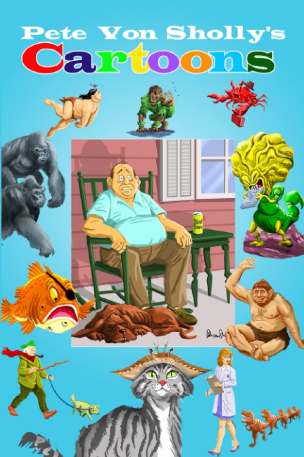 

Pete Von Sholly's CARTOONS (Independently published)