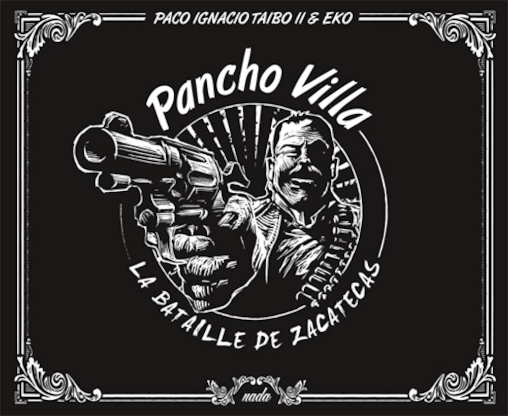 

Pancho Villa: La bataille de Zacatecas (NADA)